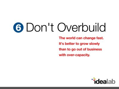 Lesson #6: Don't Overbuild
